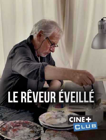 Ciné+ Club - Le rêveur éveillé