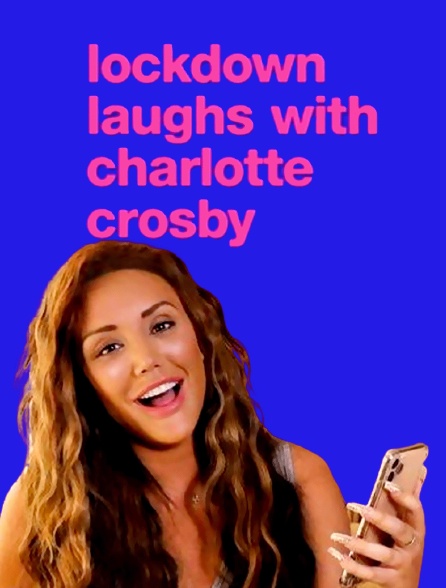 MTV Lockdown Laughs with Charlotte Crosby