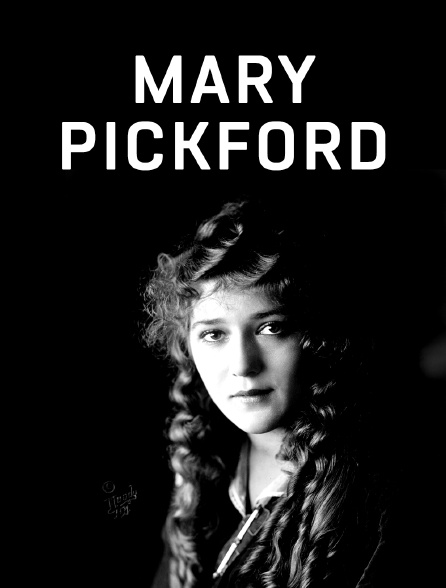 Mary Pickford, une légende et une