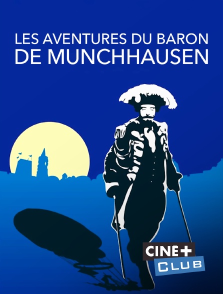 Ciné+ Club - Les aventures du baron de Münchhausen