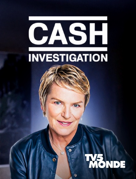 TV5MONDE - Cash investigation