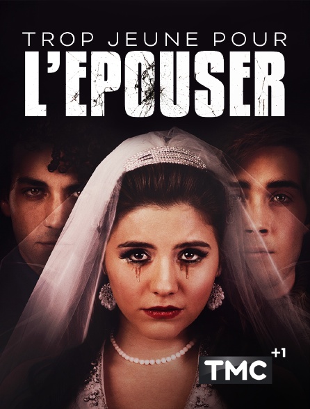 TMC +1 - Trop jeune pour l'épouser