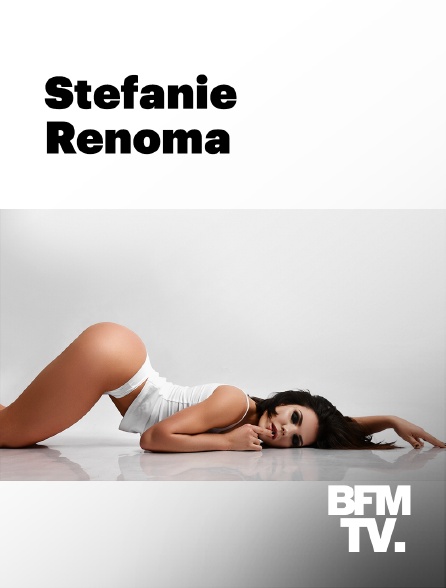 BFMTV - Stefanie Renoma