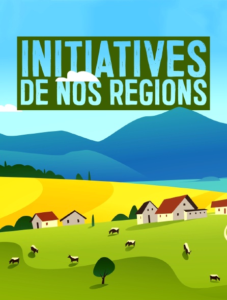 Initiatives de nos régions