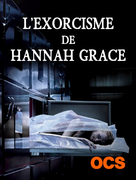 OCS - L'exorcisme de Hannah Grace