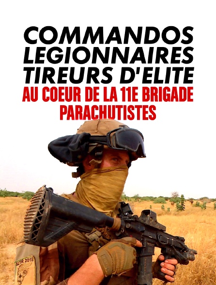 Commandos, légionnaires, tireurs d'élite : au coeur de la 11e brigade parachutistes