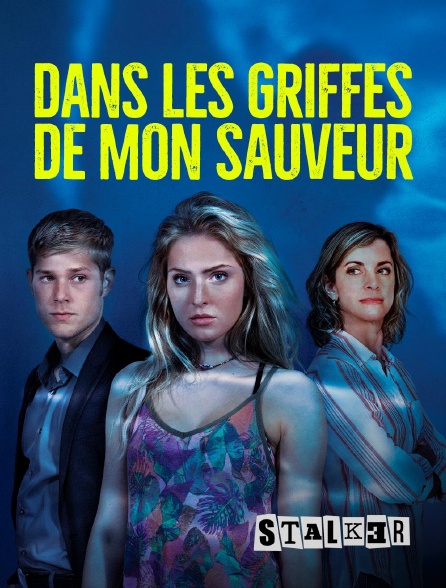 Stalker - Dans les griffes de mon sauveur