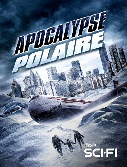 Top Sci Fi - Apocalypse polaire