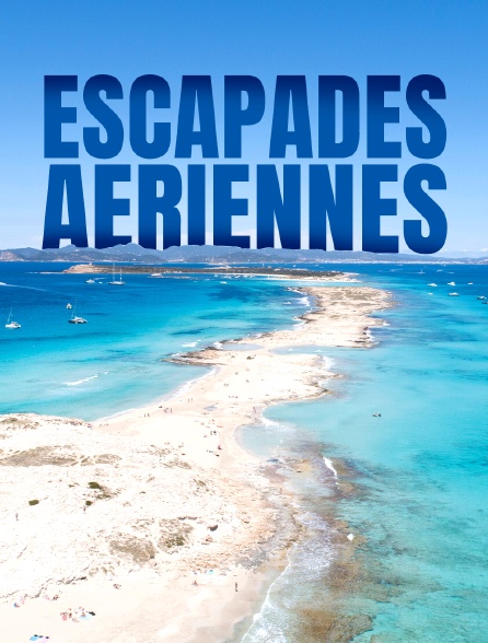 Escapades aériennes
