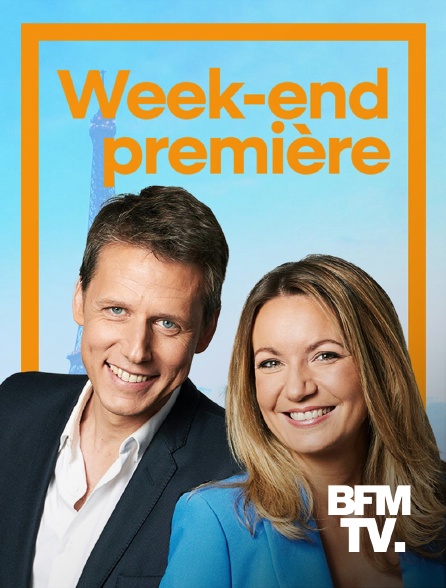BFMTV - Week-end première