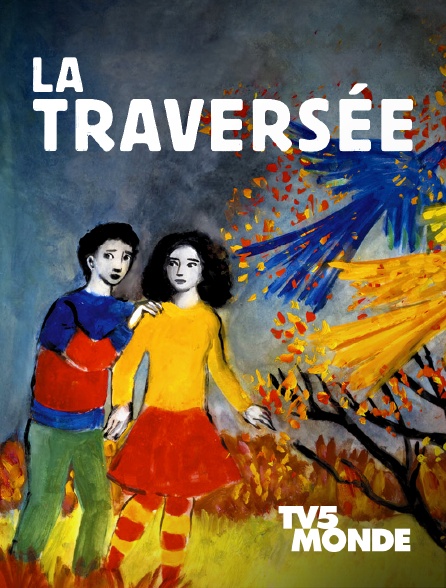 TV5MONDE - La Traversée