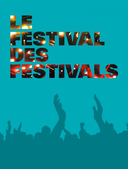 Le festival des festivals