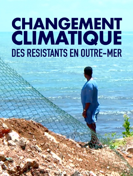 Changement climatique, des résistants en outre-mer