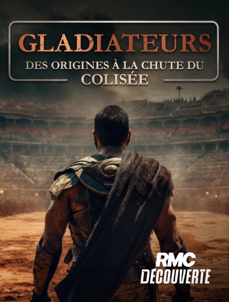 RMC Découverte - Gladiateurs : des origines à la chute du Colisée