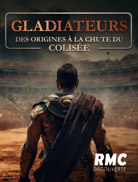 RMC Découverte - Gladiateurs : des origines à la chute du Colisée