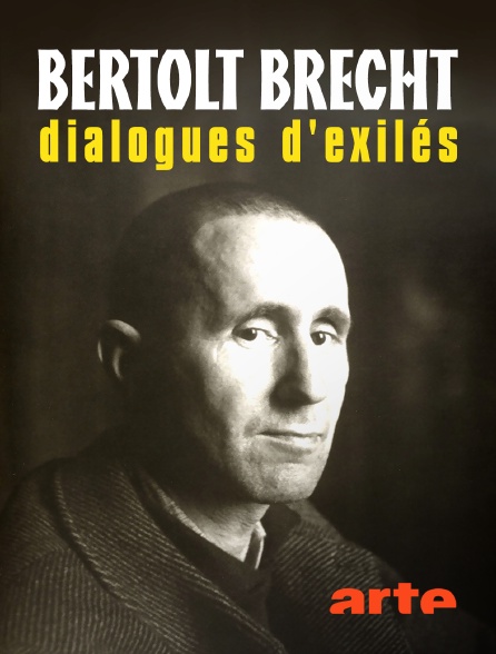 Arte - Bertolt Brecht : Dialogues d'exilés
