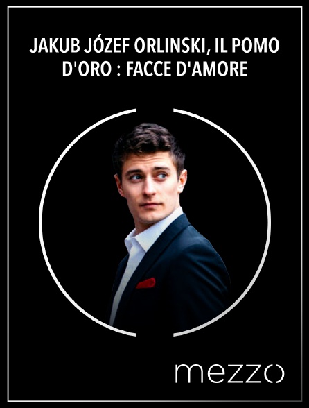 Mezzo - Jakub Józef Orlinski, Il Pomo d'Oro : Facce d'amore