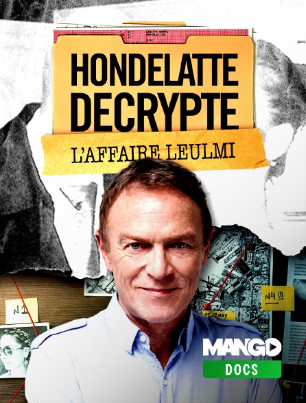 MANGO Docs - Hondelatte décrypte : L'affaire Leulmi