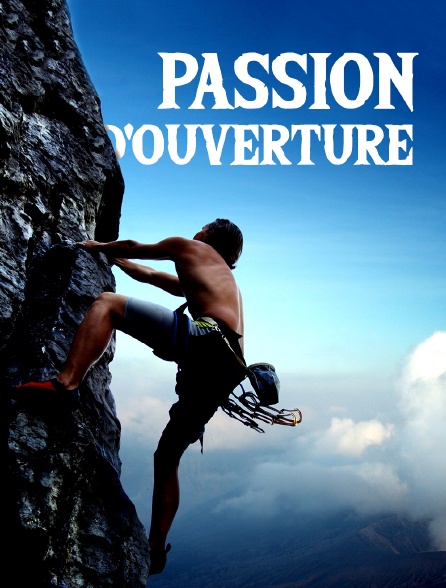 Passion d'ouverture