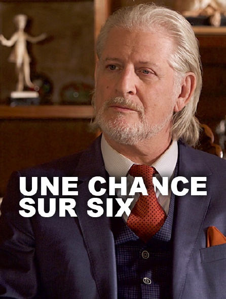 Une chance sur six