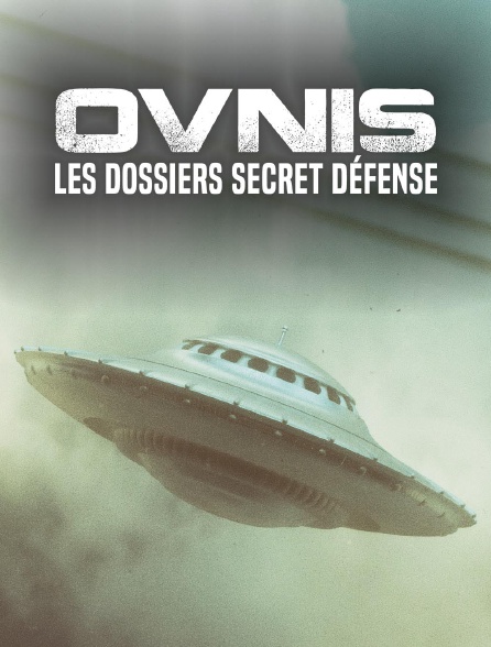 Ovnis : les dossiers secret défense