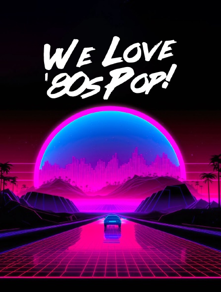 We Love '80s Pop!