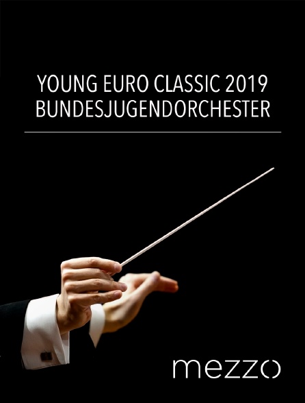 Mezzo - Young Euro Classic 2019 : Bundesjugendorchester