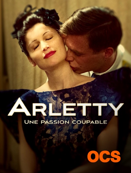 OCS - Arletty, une passion coupable