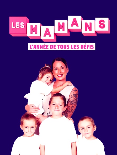 Les mamans : l'année de tous les défis