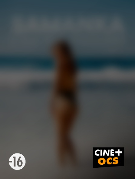 CINÉ Cinéma - Samanka, l'île des passions