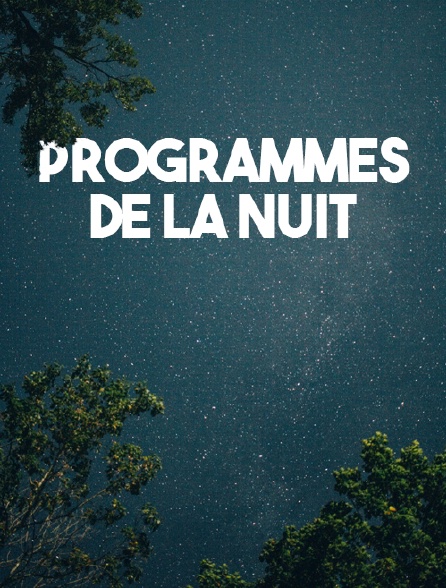 Programme de la nuit