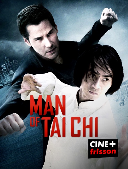 CINE+ Frisson - Man of Tai Chi