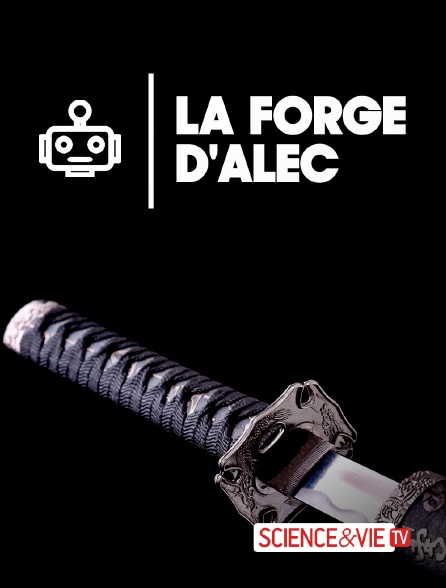 Science et Vie TV - La forge d'Alec