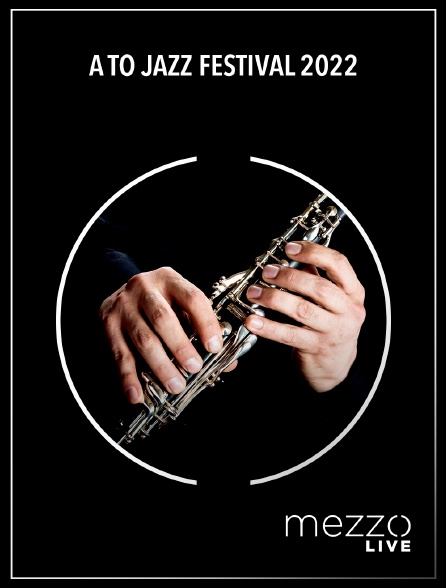Mezzo Live HD - A to JazZ Festival 2022