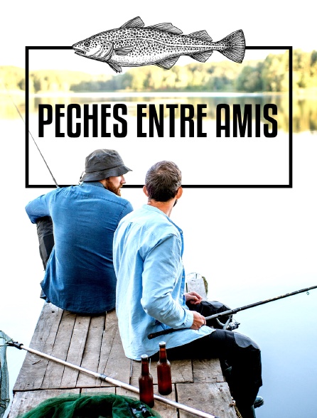 Pêches entre amis