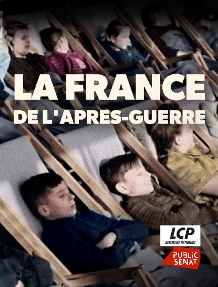 LCP Public Sénat - La France de l'après-guerre
