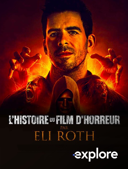 EXPLORE - L'histoire du film d'horreur par Eli Roth en replay
