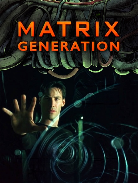 Matrix : Génération