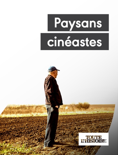 Toute l'Histoire - Paysans cinéastes