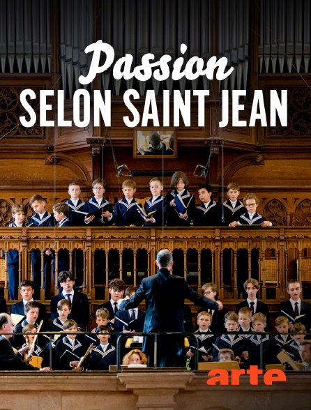 Arte - Jean-Sébastien Bach : Passion selon saint Jean