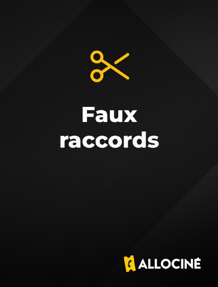 AlloCiné - Faux raccords