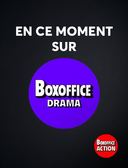 Box Office Action - En ce moment sur Box Office Drama