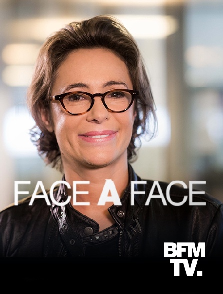 BFMTV - Face à Face