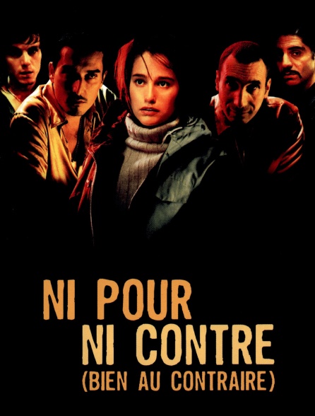 Ni pour ni contre (bien au contraire)