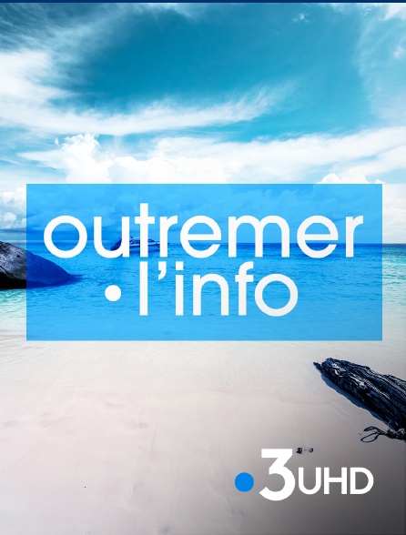 France 3 UHD - Outremer.l'info