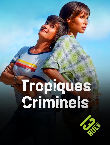 13EME RUE - Tropiques Criminels