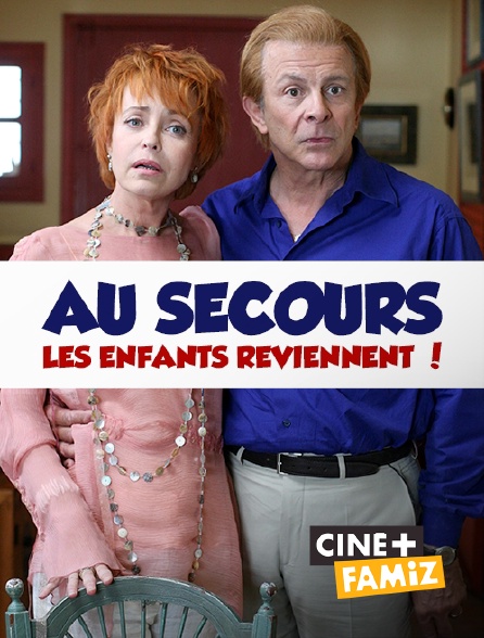 Ciné+ Famiz - Au secours, les enfants reviennent !