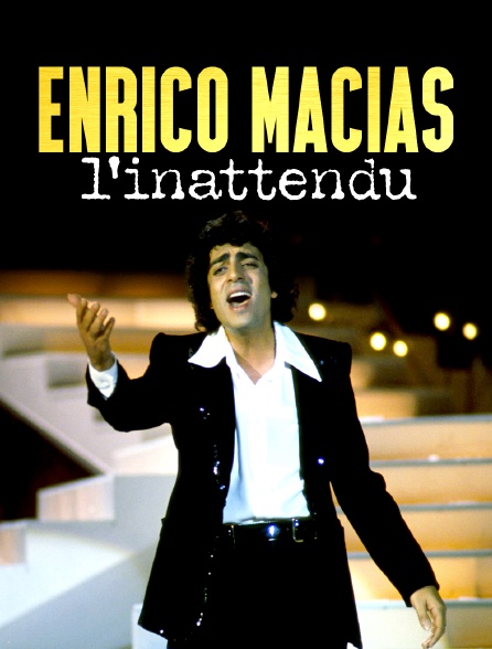 Enrico Macias, l'inattendu