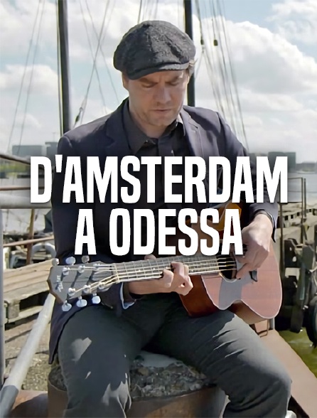 D'Amsterdam à Odessa