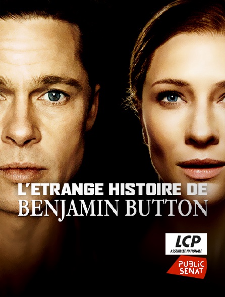 LCP Public Sénat - L'étrange histoire de Benjamin Button